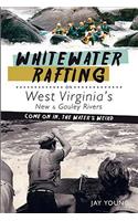 Whitewater Rafting on West Virginia's New & Gauley Rivers:: Come on In, the Water's Weird