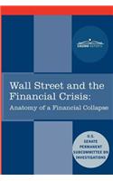 Wall Street and the Financial Crisis