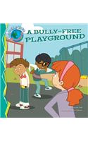 Bully-Free Playground: (World Free of Bullying)