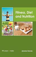 Fitness, Diet and Nutrition