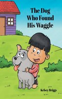Dog Who Found His Waggle