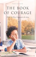 Book of Courage I Woke Up When I Supposed to Be Asleep