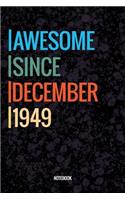 Awesome Since December 1949 Notebook: Vintage Lined Notebook / Journal Diary Gift, 120 Pages, 6x9, Soft Cover, Matte Finish For People Born In December 1949