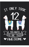 It Only Took 12 Years to be this Awesome: LLama Sketchbook Gift for 12 Year Old Girls