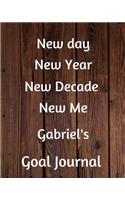 New day New Year New Decade New Me Gabriel's Goal Journal: 2020 New Year Planner Goal Journal Gift for Gabriel / Notebook / Diary / Unique Greeting Card Alternative