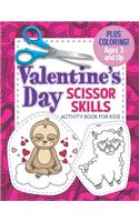 Valentine's Day Scissor Skills Activity Book For Kids: Coloring and Cutting Practice for Ages 3-5