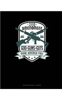 2nd Amendment God Guns Guts Made America Free