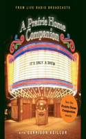It's Only a Show: A Prairie Home Companion(Prairie Home Companion)