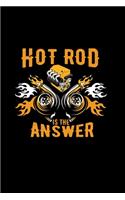 Hot rod is the answer