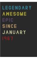 Legendary Awesome Epic Since January 1967 Notebook Birthday Gift "": Lined Notebook / Journal Gift, 120 Pages, 6x9, Soft Cover, Matte Finish