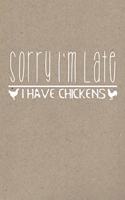 Sorry I'm late I have chickens