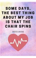 Some days, the best thing about my job is that the chair spins: Journal - Pink Diary, Planner, Gratitude, Writing, Travel, Goal, Bullet Notebook - 6x9 120 pages
