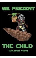 We Present the Child (Aka Baby Yoda)