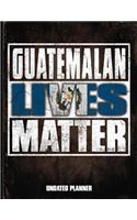 Guatemalan Lives Matter Undated Planner