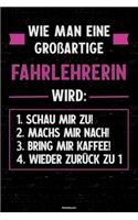 Wie man eine großartige Fahrlehrerin wird: Notizbuch: Fahrlehrerin Journal DIN A5 liniert 120 Seiten Geschenk