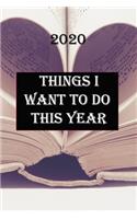 Things I Want to Do This Year: Lined Notebook / Journal Gift, 100 Pages, 6x9, Soft Cover, Matte Finish Inspirational Quotes Journal, Notebook, Diary, Composition Book