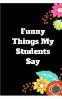 Funny Things My Students Say
