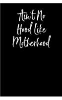 Ain't No Hood Like Motherhood