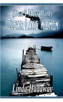 (Don't Mess With) Clear Lake Women
