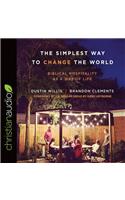The Simplest Way to Change the World: Biblical Hospitality as a Way of Life