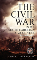 Civil War In My South Carolina Lowcountry