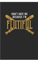 Don't Hate Me Because I'm Flutiful