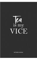 Tea Is My Vice