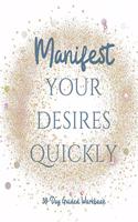 Manifest your Desires Quickly: 30 day Workbook, Vision board, affirmations