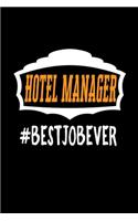Hotel manager #bestjobever: Notebook - Journal - Diary - 110 Lined pages - 6 x 9 in - 15.24 x 22.86 cm - Doodle Book - Funny Great Gift