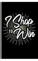 I shop to win