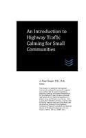 An Introduction to Highway Traffic Calming for Small Communities
