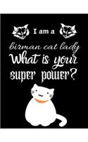 I am a birman cat lady What is your super power?: Dairy & journal for cat lover lady. With 100 pages line journal