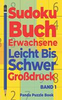 Sudoku Buch Erwachsene Leicht Bis Schwer Großdruck - Band 1: Rätselbuch in Großdruck - Logikspiele Für Erwachsene