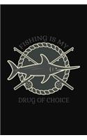 Fishing is my drug of choice