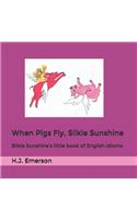 When Pigs Fly, Silkie Sunshine: Silkie Sunshine's little book of English idioms