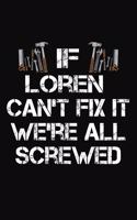 If Loren Can't Fix It We're All Screwed: Personalized Handyman Journal - Gift Notebook