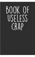 Book Of Useless Crap: Blank Lined Notebook Journal - Sarcastic saying