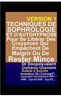 Techniques De Sophrologie Et D'AutoHypnose Pour Se Libérer Des Croyances Qui Empêchent De Maigrir Ou De Rester Mince: livre autohypnose, sophrologie, hypnose