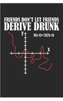 Friends don't let Friends Derive Drunk