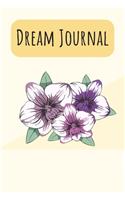 Dream Journal: 6x9 Dream Journal Flowers I Dreaming Journal INotebook For Your Dreams And Their Interpretations I Interactive Dream Journal I Dream Diary With Flow