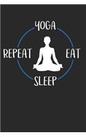 Yoga Eat Sleep Repeat