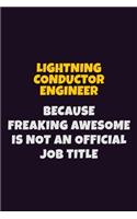 Lightning Conductor Engineer, Because Freaking Awesome Is Not An Official Job Title