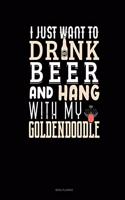 I Just Want To Drink Beer & Hang With My Goldendoodle: Menu Planner(1265 Menu Planner)