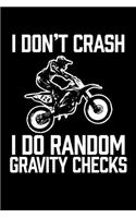 I Don't Crash I Do Random Gravity Checks