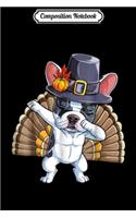 Composition Notebook: Thanksgiving s Dabbing French Bulldog Turkey Pilgrim Journal/Notebook Blank Lined Ruled 6x9 100 Pages