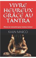 Vivre Heureux Grâce Au Tantra