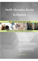 Health Informatics Service Architecture: The Ultimate Step-By-Step Guide
