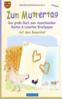 BROCKHAUSEN Bastelbuch Bd. 4 - Zum Muttertag: Das große Buch zum Ausschneiden - Buntes & Liniertes Briefpapier(4 Entdecker - Auf Dem Bauernhof)