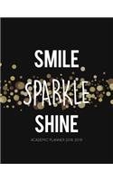 Smile Sparkle Shine Academic Planner 2018-2019: Motivational - Aug 2018 - July 2019 Weekly View -To Do Lists, Goal-Setting, Class Schedules + More - Gold Glitter Effect(1 Female Empowerment)