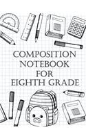 Composition Notebook For Eighth Grade